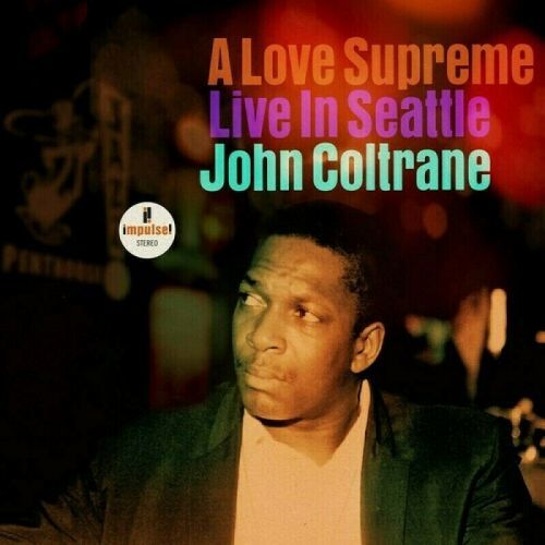 John Coltrane A Love Supreme: Live In Seattle (2 LP)