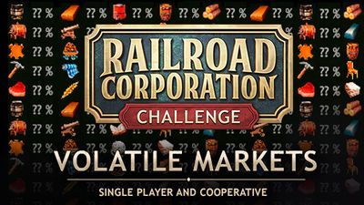 Railroad Corporation - Volatile Markets DLC