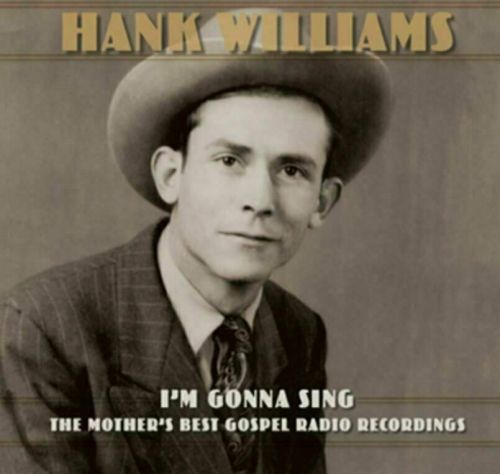 Hank Williams I'm Gonna Sing: The Mother's Best Gospel Radio Recordings (3 LP)