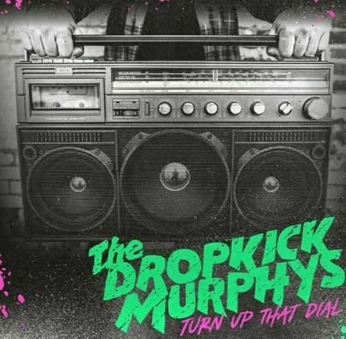 Dropkick Murphys - Turn Up That Dial - Vinyl