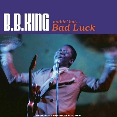 BB King Nothin' But…Bad Luck (3 LP)