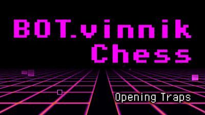 BOT.vinnik Chess: Opening Traps