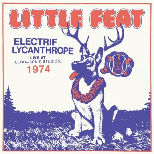 Little Feat Electrif Lycanthrope - Live At Ultra-Sonic Studios, 1974 (2 LP)