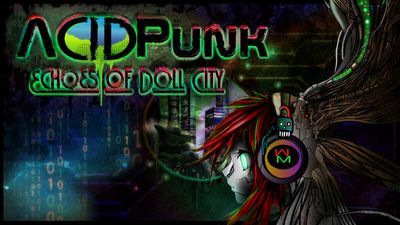 AcidPunk : Echoes of Doll City