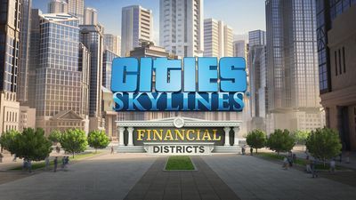 Cities: Skylines - Financial Districts