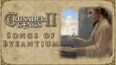 Crusader Kings II: Songs of Byzantium