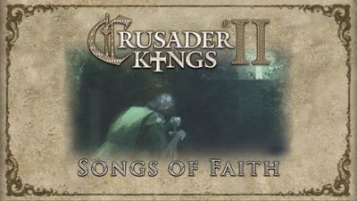 Crusader Kings II: Songs of Faith