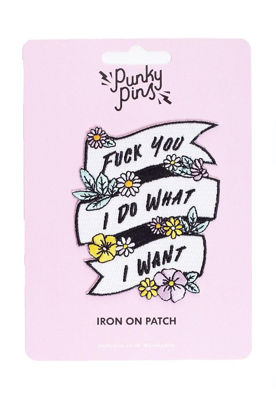 Punky Pins - Fuck You I Do What I Want Iron On - Patch