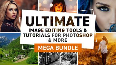 Ultimate Image Editing Tools & Tutorials for Photoshop & more Mega Bundle