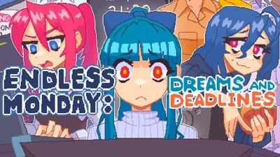 Endless Monday: Dreams and Deadlines