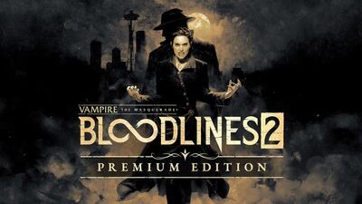 Vampire: The Masquerade® - Bloodlines⢠2 - Premium Edition