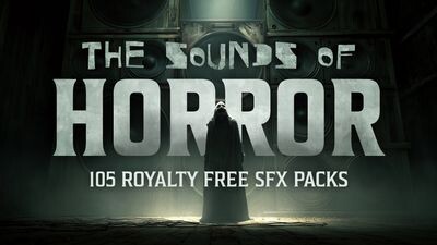The Sounds of Horror - 105 Royalty Free SFX/Music Packs