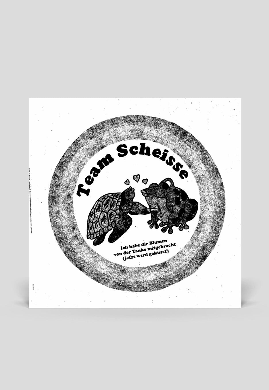 Team Scheisse - Ich habe dir Blumen von der Tanke mitgebracht (jetzt wird geküsst) - Vinyl
