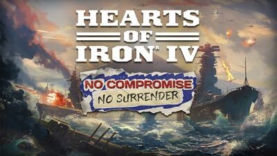 Hearts of Iron IV - No Compromise, No Surrender