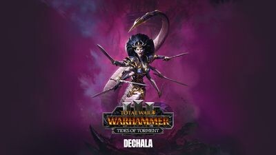 Total War: WARHAMMER III - Dechala â Tides of Torment
