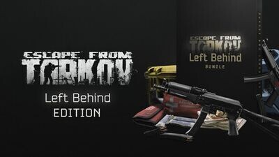 Escape From Tarkov- Left Behind Edition