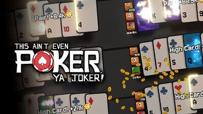 This Ainât Even Poker, Ya Joker