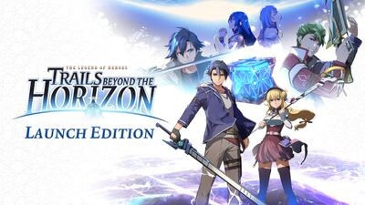 The Legend of Heroes: Trails beyond the Horizon - Launch Edition