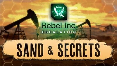 Rebel Inc: Escalation - Sand & Secrets