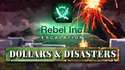 Rebel Inc: Escalation - Dollars & Disasters