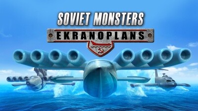 Soviet Monsters: Ekranoplans