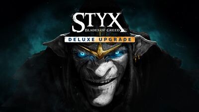 Styx: Blades of Greed - Deluxe Upgrade