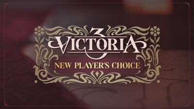 Victoria 3: New Playerâs Choice