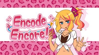 Encode Encore!