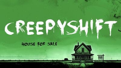 Creepy Shift: House For Sale