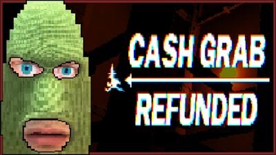 CashGrab: Refunded