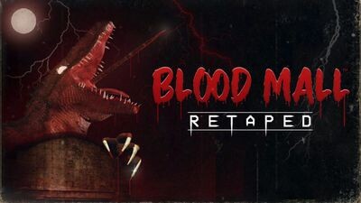 BLOOD MALL: RETAPED