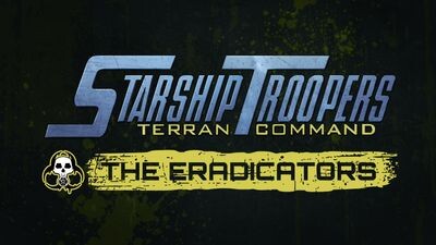 Starship Troopers: Terran Command - The Eradicators