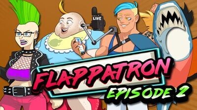 Flappatron: Episode 2 (Chapters 4-7)