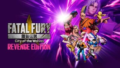 FATAL FURY: City of the Wolves - Revenge Edition