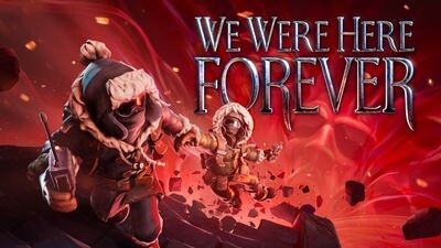 We Were Here Forever