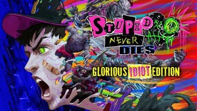 Stupid Never Dies: Glorious Idiot Edition