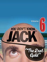 YOU DON'T KNOW JACK Vol. 6 The Lost Gold