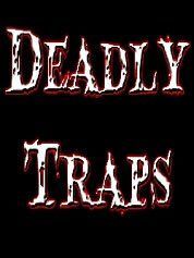 Deadly Traps