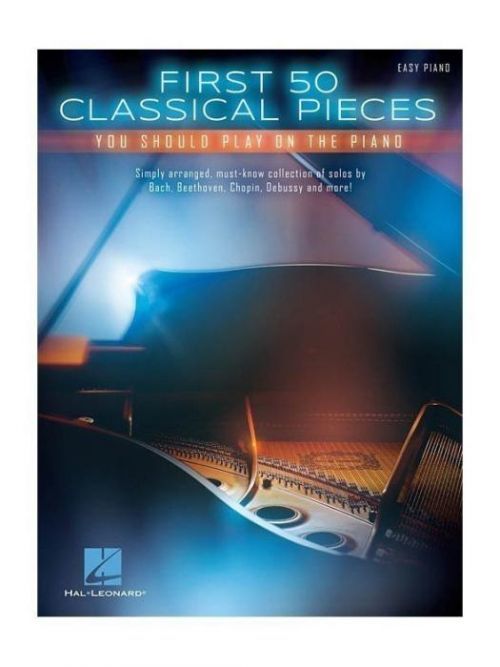 Hal Leonard First 50 Classical Pieces You Should Play On The Piano