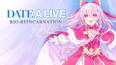 DATE A LIVE: Rio Reincarnation HD