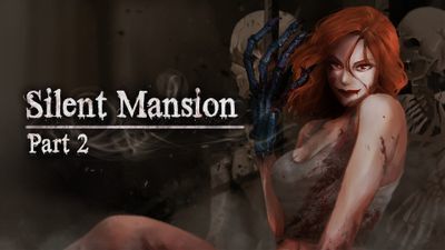 Silent Mansion : Part 2