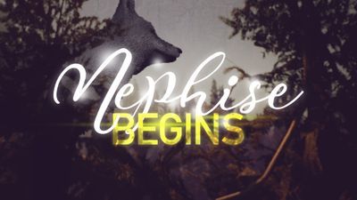 Nephise Begins